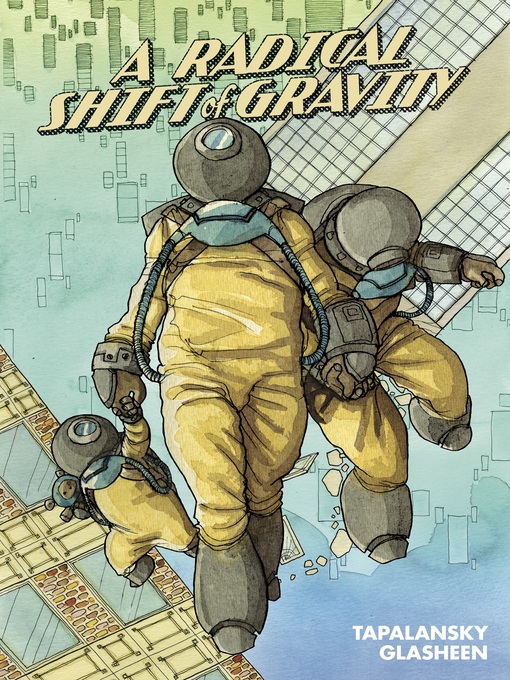 Title details for A Radical Shift of Gravity by Nick Tapalansky - Available
